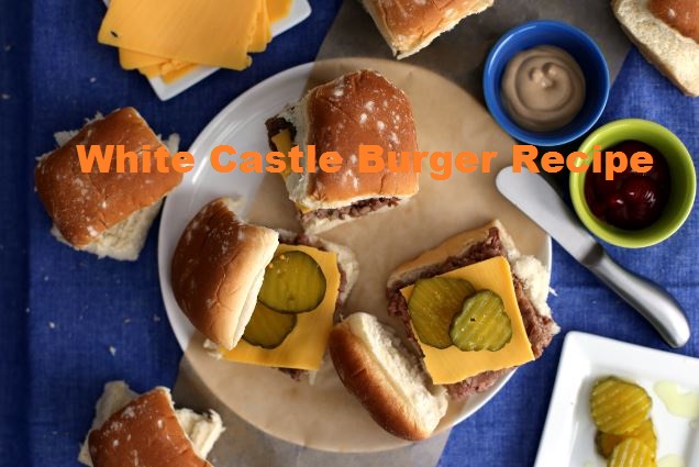 White Castle Burger Recipe